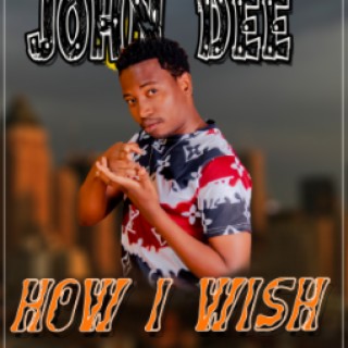 John Dee - How I Wish (prod by John Dee