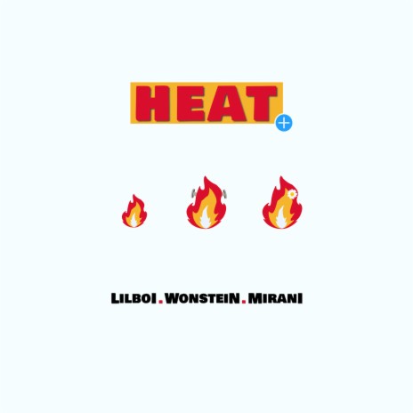 HEAT ft. Wonstein & Mirani | Boomplay Music