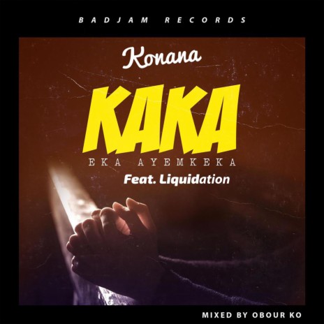 Kaka Eka Ayemkeka ft. Konana & Liquidaytion
