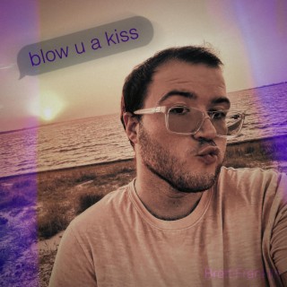 blow u a kiss