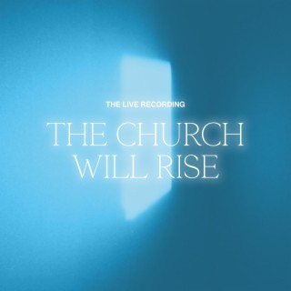 The Church Will Rise [Live]