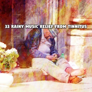 33 Rainy Music Relief from Tinnitus