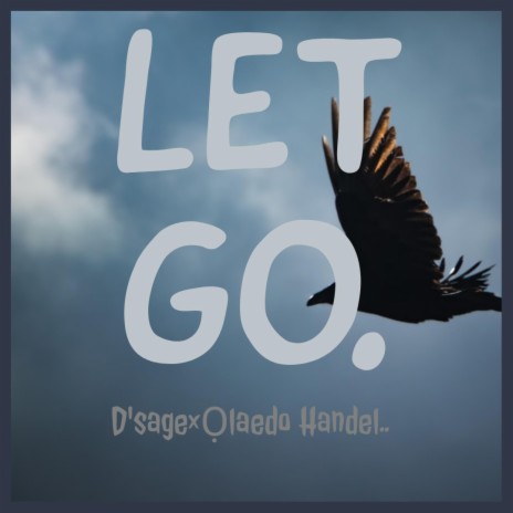 Let Go ft. D'sage | Boomplay Music