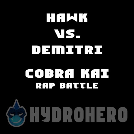 Hawk Vs. Demitri (Cobra Kai Rab Battle) | Boomplay Music