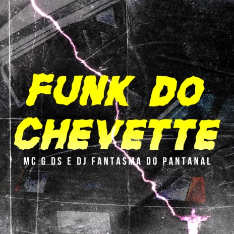 Funk do Chevette ft. DJ Fantasma do Pantanal | Boomplay Music