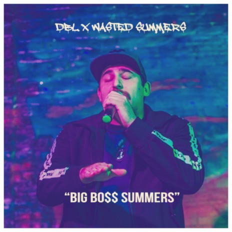 Big Bo$$ Summers (NO DJ) ft. Wasted Summers | Boomplay Music