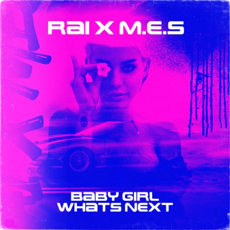 Baby Girl Whats Next ft. M.E.S. | Boomplay Music