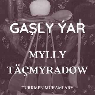 Gaşly ýar (Mylly Täçmyradow)