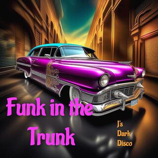 Funk in the Trunk