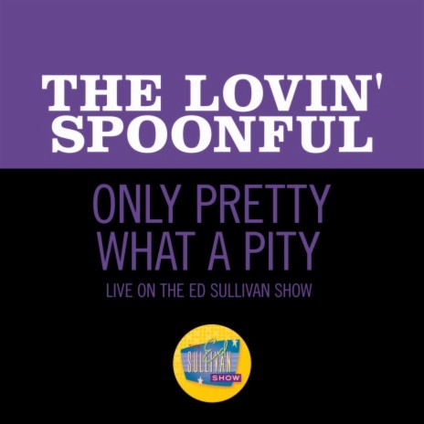 Only Pretty What A Pity (Live On The Ed Sullivan Show, October 15, 1967) | Boomplay Music