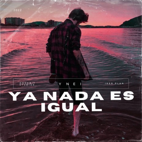 Ya nada es igual | Boomplay Music