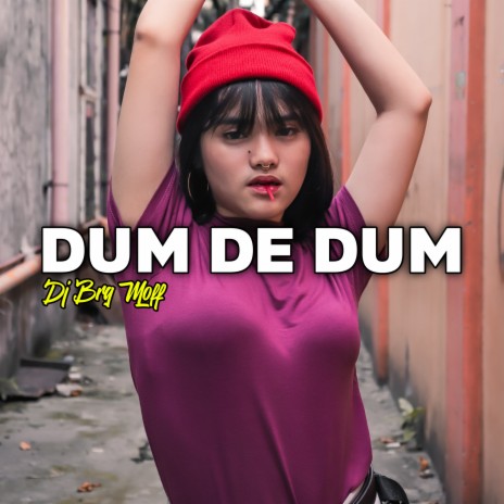 DUM DE DUM | Boomplay Music