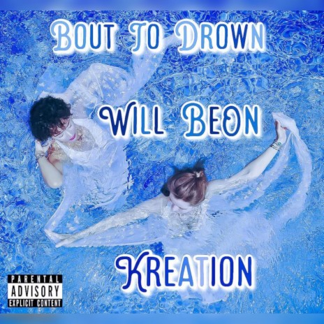 Bouta drown ft. Kreation | Boomplay Music