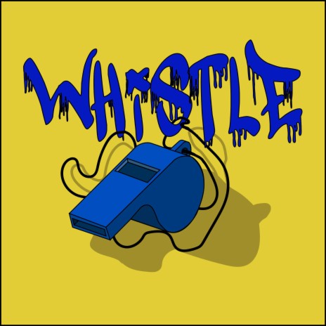 WHISTLE ft. Lil Foil | Boomplay Music