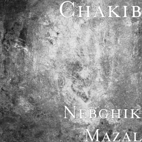 Mazal Nebghik | Boomplay Music