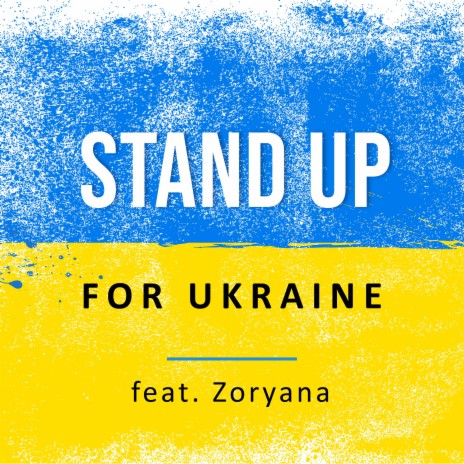 Stand Up for Ukraine ft. Zoryana | Boomplay Music