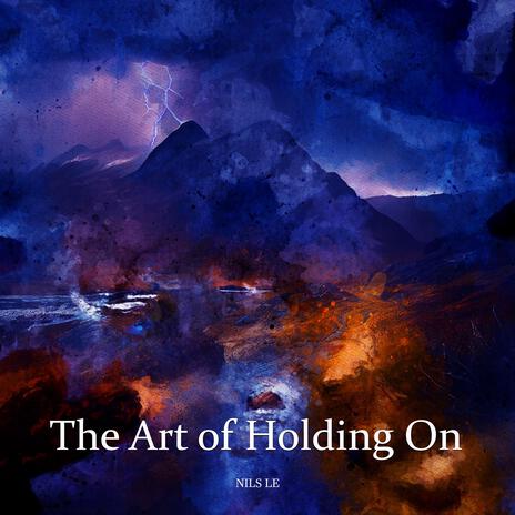 The Art of Holding On | Boomplay Music