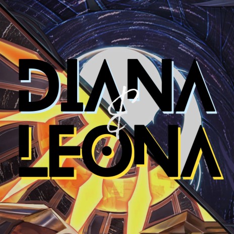 Diana e Leona | Boomplay Music