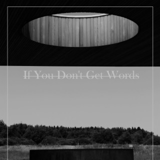 If You Don't Get Words