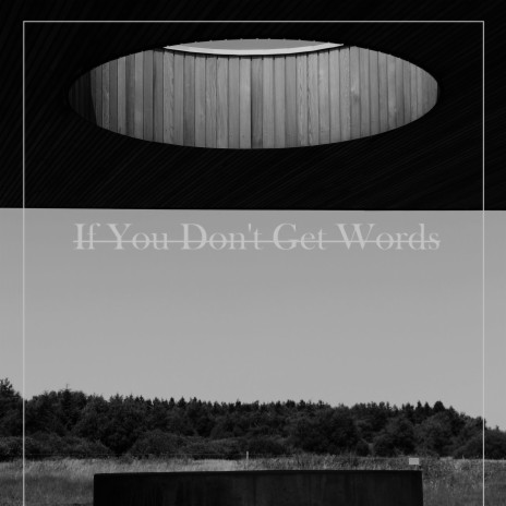 If You Don't Get Words | Boomplay Music