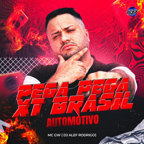 PEGA PEGA XT BRASIL AUTOMOTIVO ft. dj alef rodrigo | Boomplay Music