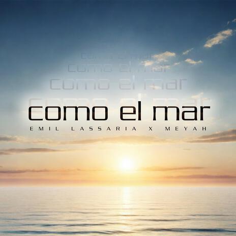 Como el mar ft. Meyah | Boomplay Music