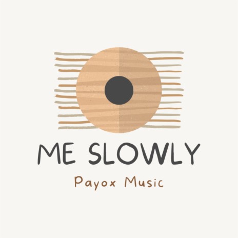 Me Slowly | Boomplay Music