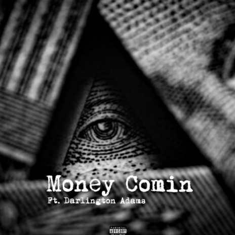 Money Comin ft. Darlington Adams | Boomplay Music