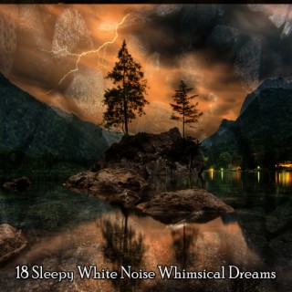 18 Rêves fantaisistes de bruit blanc endormi
