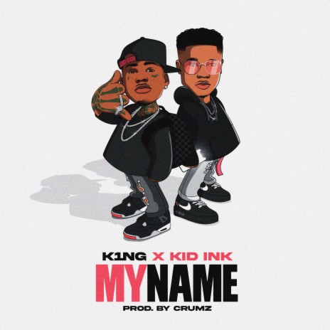 My Name ft. Kid Ink & Crumz | Boomplay Music