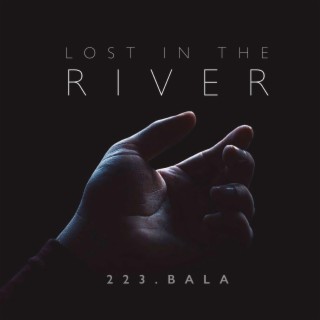 Lost In The River lyrics | Boomplay Music