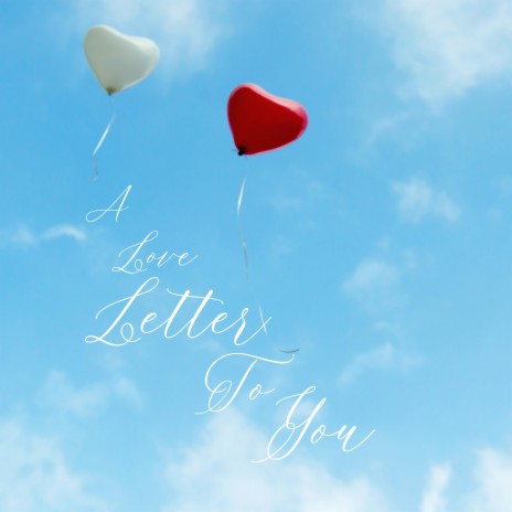 A Love Letter To You