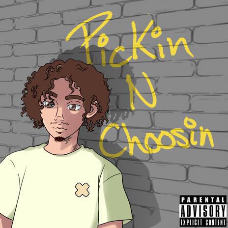 Pickin N Choosin | Boomplay Music