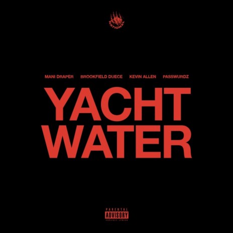Yacht Water ft. Brookfield Duece, Kevin Allen, Passwurdz & Mani Draper | Boomplay Music