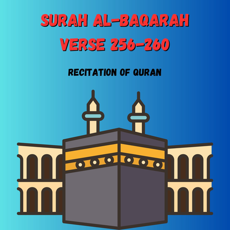 Surah Al-baqarah Verse 256-260 | Boomplay Music