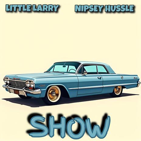 SHOW ft. Nipsey Hussle | Boomplay Music