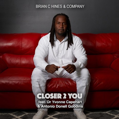 Closer 2 You ft. Dr Yvonne Capehart & Antonio Donell Goodins
