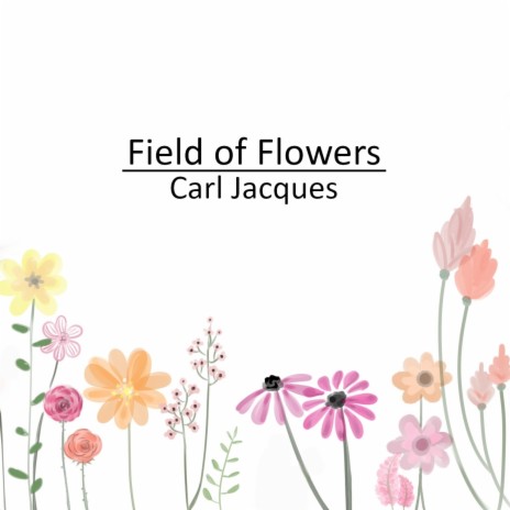 Field of Flowers | Boomplay Music