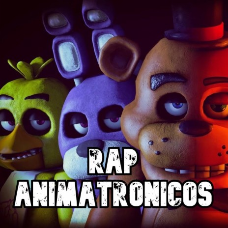 Animatrónicos Five Nights at Freddy's Rap ft. ItsFanDubTime | Boomplay Music