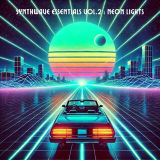 Synthwave Essentials Vol.2 : Neon Lights