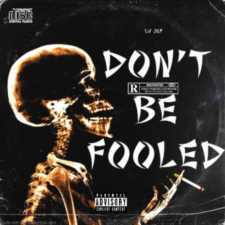 Dont Be Fooled | Boomplay Music