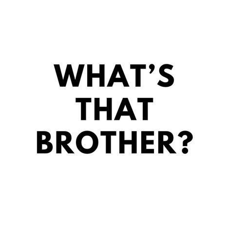 Whats's That Brother? | Boomplay Music