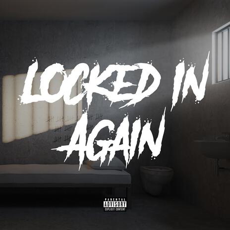 Locked In Again | Boomplay Music