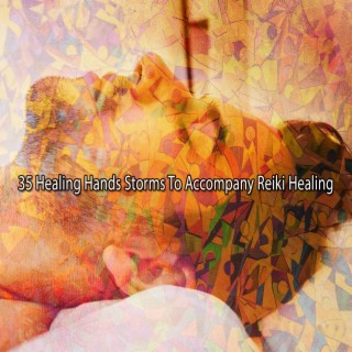 35 Healing Hands Storms To Accompany Reiki Healing