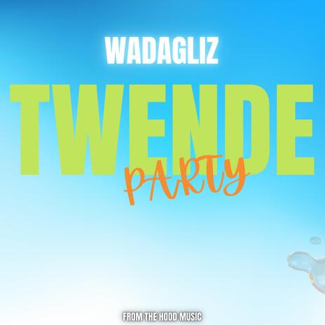 TWENDE PARTY | Boomplay Music