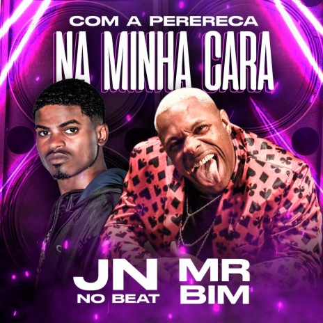 Com a Perereca na Minha Cara ft. JN no Beat Original | Boomplay Music