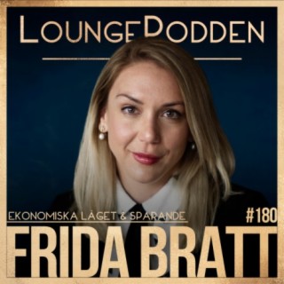 #180 - Frida Bratt: Ekonomiska läget & Ekonomisk frihet!