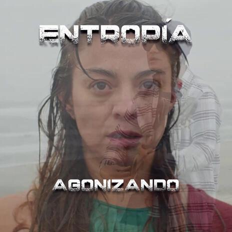 Agonizando ft. Entropía | Boomplay Music