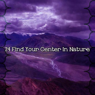 24 Find Your Center In Nature