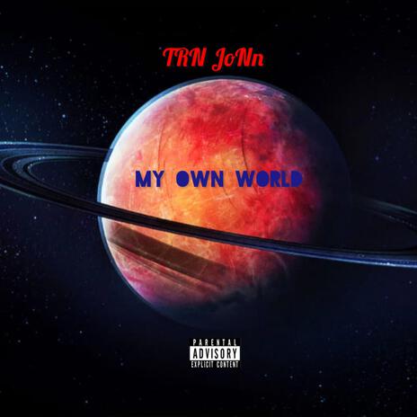 My Own World | Boomplay Music